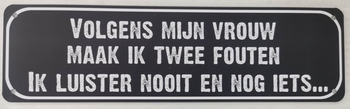 Volgens mijn vrouw maak ik 2 fouten metalen wandbord