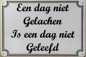 een Dag Niet Gelachen een dag niet geleefd wandbord