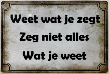 Weet wat je zegt zeg niet wat je weet reclamebord